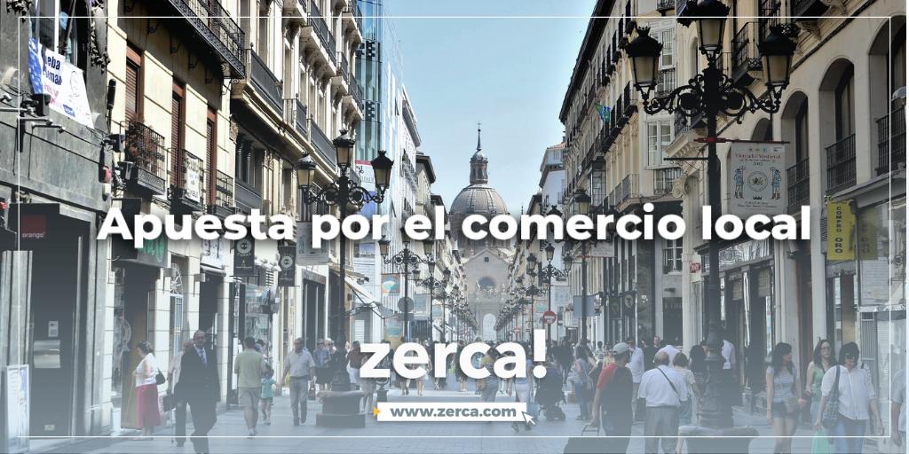 El comercio local necesita tu ayuda así que no te pierdas zerca!